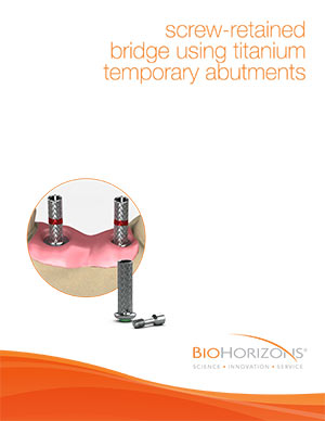 Screw-retained bridge using titanium temporary abutments