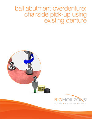 Ball abutment overdenture: chairside pickup using existing denture